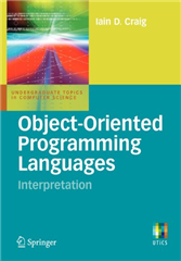 Object-Oriented Programming Languages: Interpretation (Undergraduate Topics in Computer Science)