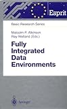 Fully Integrated Data Environments: Persistent Programming Languages, Object Stores, and Programming Environments (ESPRIT Basic Research Series)
