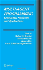 Multi-Agent Programming: Languages, Platforms and Applications (Multiagent Systems, Artificial Societies, and Simulated Organizations)